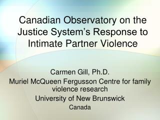 Canadian Observatory on the Justice System’s Response to Intimate Partner Violence
