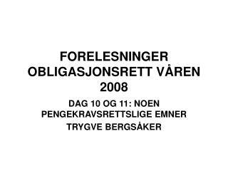 FORELESNINGER OBLIGASJONSRETT VÅREN 2008
