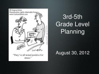 3rd-5th Grade Level Planning August 30, 2012