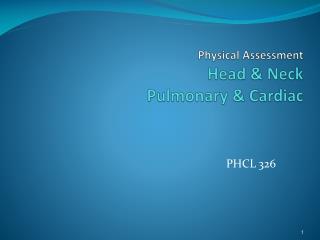 Physical Assessment Head &amp; Neck Pulmonary &amp; Cardiac