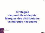 Strat gies de produits et de prix Marques des distributeurs vs marques nationales