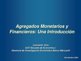 Agregados Monetarios y Financieros: Una Introducción