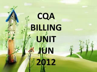 CQA BILLING UNIT JUN 2012