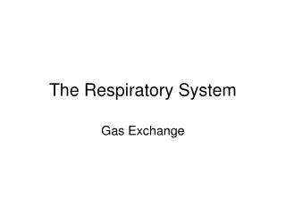 The Respiratory System