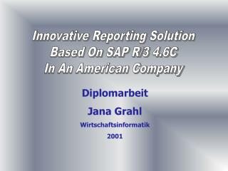 Innovative Reporting Solution Based On SAP R/3 4.6C In An American Company