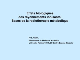 Effets biologiques des rayonnements ionisants/ Bases de la radiothérapie métabolique