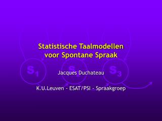 Statistische Taalmodellen voor Spontane Spraak