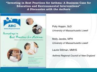 Polly Hoppin, ScD University of Massachusetts Lowell Molly Jacobs, MPH