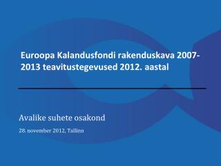 Euroopa Kalandusfondi rakenduskava 2007-2013 teavitustegevused 2012. aastal