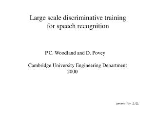 Large scale discriminative training for speech recognition