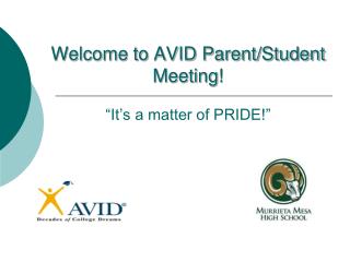 Welcome to AVID Parent/Student Meeting! “It’s a matter of PRIDE!”