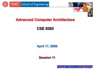 Advanced Computer Architecture CSE 8383