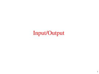 Input/Output