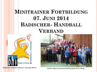 Minitrainer Fortbildung 07. Juni 2014 Badischer- Handball Verband
