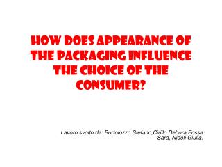 How does appearance of the packaging influence the choice of the consumer?