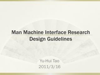Man Machine Interface Research Design Guidelines