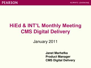 HiEd &amp; INT’L Monthly Meeting CMS Digital Delivery