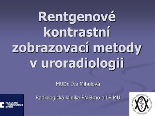 Rentgenové kontrastní zobrazovací metody v uroradiologii