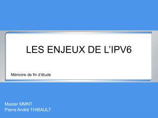 LES ENJEUX DE L’IPV6