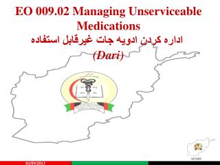 EO 009.02 Managing Unserviceable Medications اداره‌ كردن‌ ادویه جات غیرقابل استفاده (Dari)