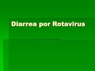 Diarrea por Rotavirus