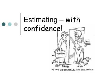 Estimating – with confidence!