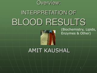 Overview: INTERPRETATION OF BLOOD RESULTS