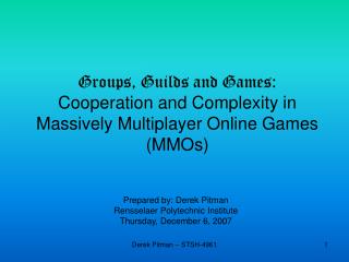 Groups, Guilds and Games: Cooperation and Complexity in Massively Multiplayer Online Games (MMOs)