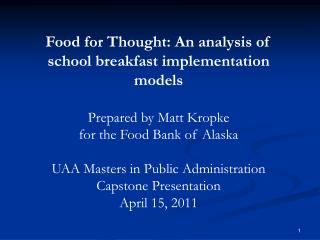 Food for Thought: An analysis of school breakfast implementation models Prepared by Matt Kropke