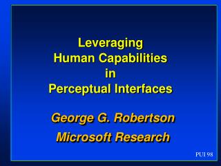 Leveraging Human Capabilities in Perceptual Interfaces