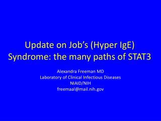 Update on Job ’ s (Hyper IgE) Syndrome: the many paths of STAT3