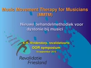 Music Movement Therapy for Musicians (MMTM) Nieuwe behandelmethodiek voor dystonie bij musici