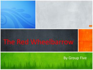 The Red Wheelbarrow