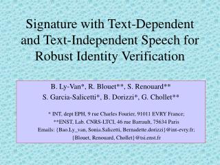 Signature with Text-Dependent and Text-Independent Speech for Robust Identity Verification