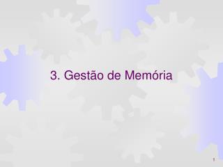 3. Gestão de Memória