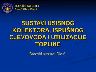 SUSTAVI USISNOG KOLEKTORA, ISPUŠNOG CJEVOVODA I UTILIZACIJE TOPLINE