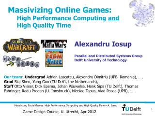 Massivizing Online Games: High Performance Computing and High Quality Time