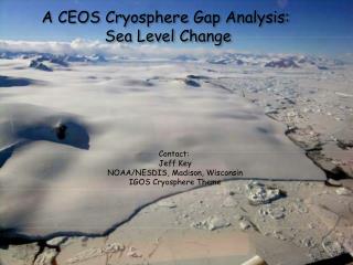 Contact: Jeff Key NOAA/NESDIS, Madison, Wisconsin IGOS Cryosphere Theme