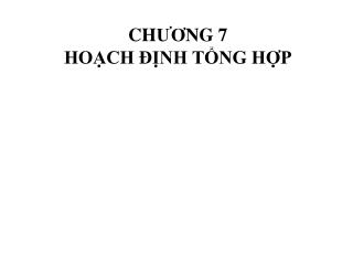 CH ƯƠ NG 7 HOẠCH ĐỊNH TỔNG HỢP