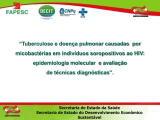 “Tuberculose e doença pulmonar causadas por micobactérias em indivíduos soropositivos ao HIV: