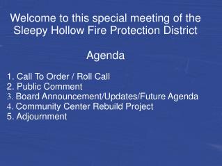 Welcome to this special meeting of the Sleepy Hollow Fire Protection District Agenda