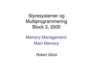 Styresystemer og Multiprogrammering Block 3, 2005