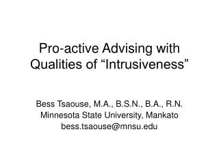 Pro-active Advising with Qualities of “Intrusiveness”