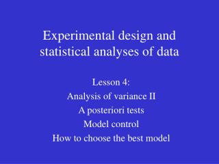Experimental design and statistical analyses of data