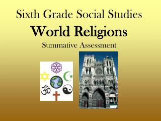 Sixth Grade Social Studies World Religions Summative Assessment