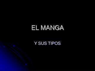 EL MANGA