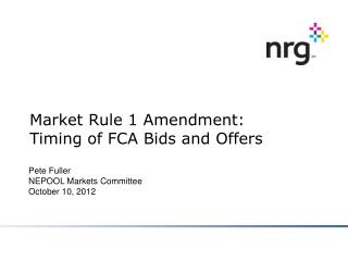 Market Rule 1 Amendment: Timing of FCA Bids and Offers