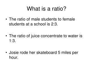 What is a ratio?