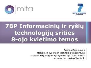 7BP Informacinių ir ryšių technologijų srities 8-ojo kvietimo temos