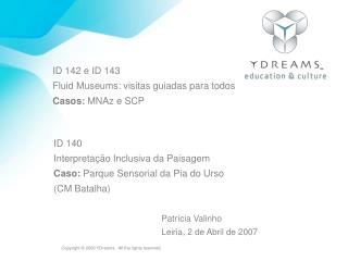 ID 142 e ID 143 Fluid Museums: visitas guiadas para todos Casos: MNAz e SCP